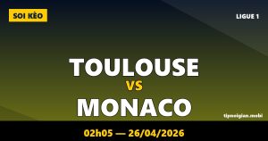 Soi kèo Toulouse vs Monaco – 02h05 ngày 26/04/2026 | Ligue 1